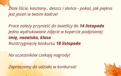 Konkurs fotograficzny dla klas 1-3 Konkurs fotograficzny dla klas 1-3
