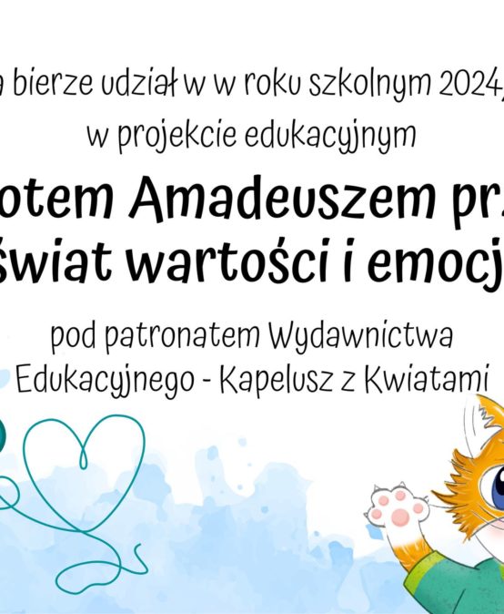 „Z kotem Amadeuszem przez świat wartości i emocji” Ogólnopolski projekt edukacyjny w świetlicy.