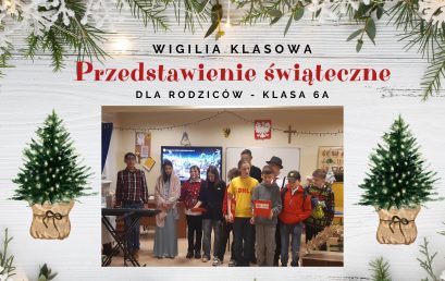 Wigilia klasowa 6a z przedstawieniem dla rodziców