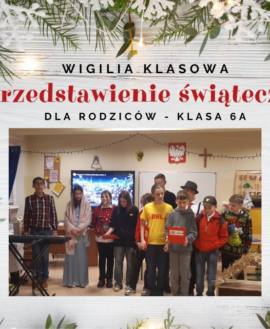 Wigilia klasowa 6a z przedstawieniem dla rodziców