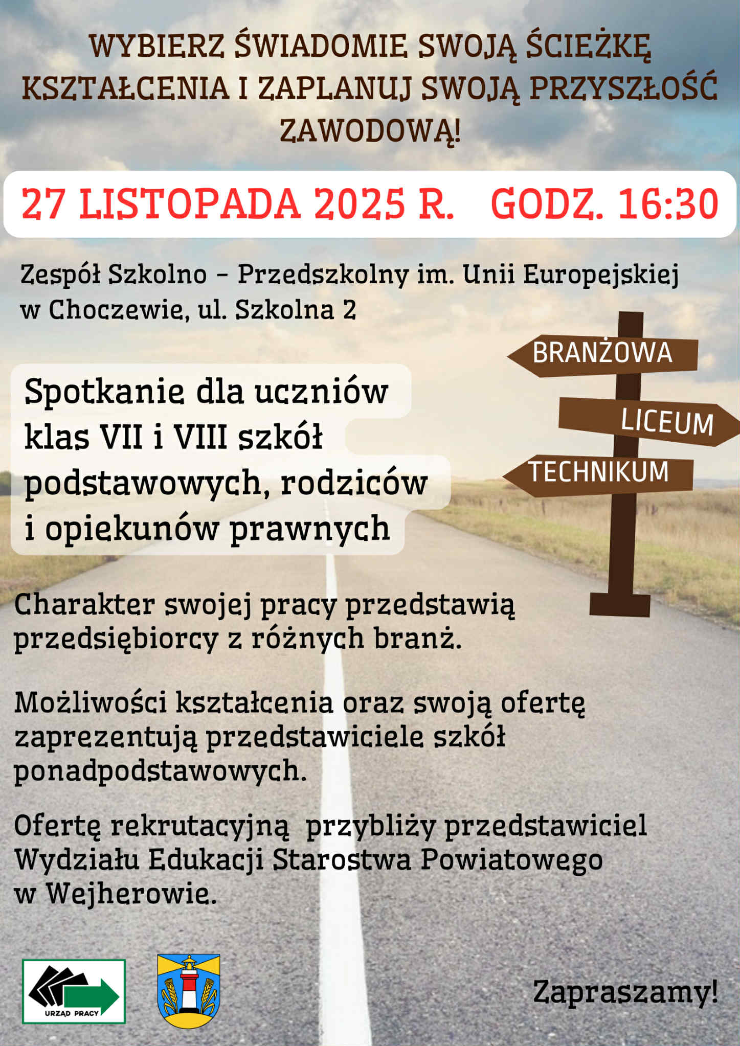 Wybierz świadomie swoją ścieżkę kształcenia i zaplanuj swoją przyszłość zawodową! Wybierz świadomie swoją ścieżkę kształcenia i zaplanuj swoją przyszłość zawodową!