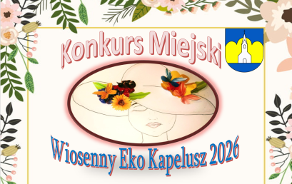 Zapraszamy do udziału w VII Miejskim Konkursie Ekologicznym pt.: „Wiosenny Eko-Kapelusz”