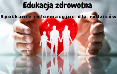 Edukacja zdrowotna – spotkanie informacyjne dla rodziców.