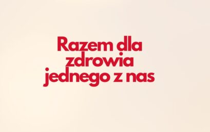 RAZEM DLA ZDROWIA JEDNEGO Z NAS